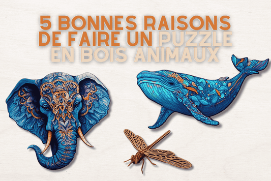 5 bonnes raisons de faire un puzzle en bois animaux